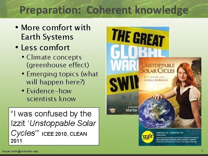 Preparation: Coherent knowledge • More comfort with • Earth Systems Less comfort • Climate