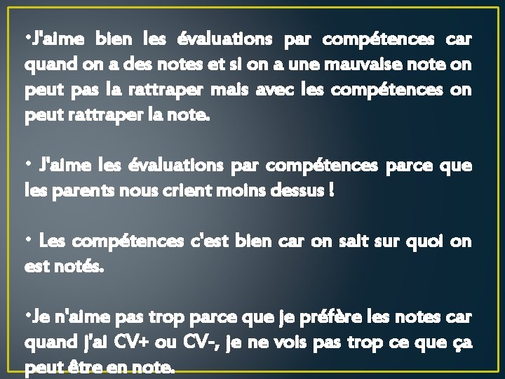  • J'aime bien les évaluations par compétences car quand on a des notes