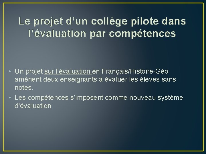 Le projet d’un collège pilote dans l’évaluation par compétences • Un projet sur l’évaluation