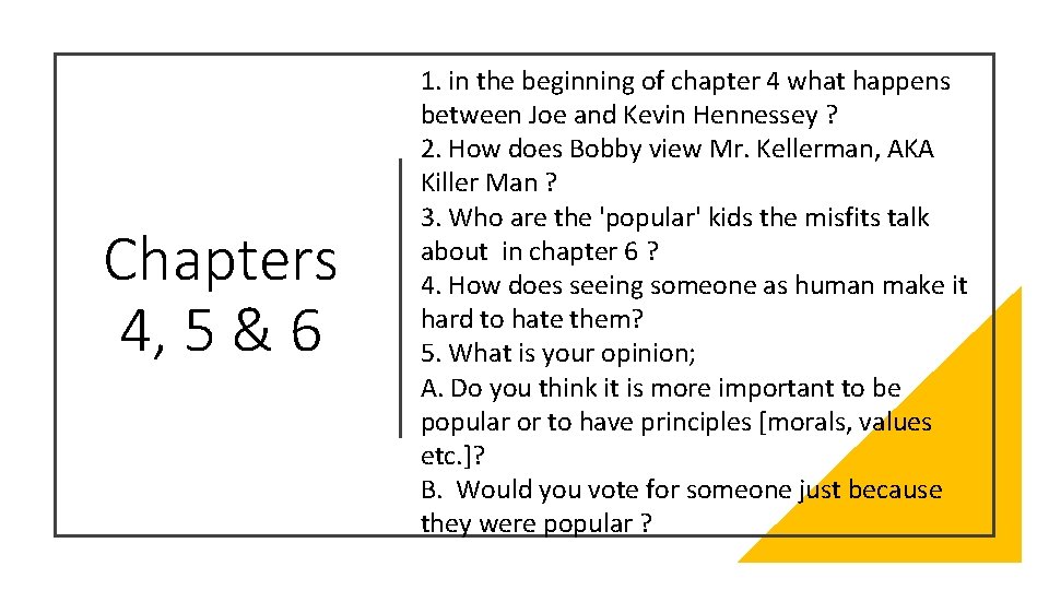 Chapters 4, 5 & 6 1. in the beginning of chapter 4 what happens Chapters 4, 5 & 6 1. in the beginning of chapter 4 what happens