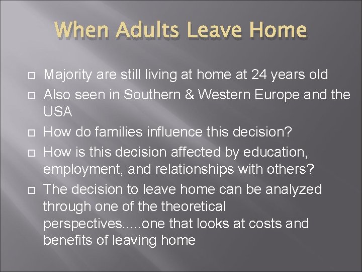 When Adults Leave Home Majority are still living at home at 24 years old