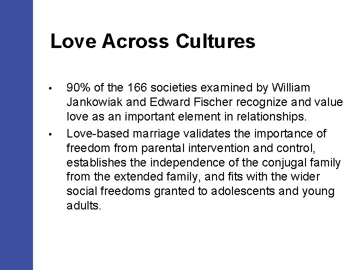 Love Across Cultures • • 90% of the 166 societies examined by William Jankowiak