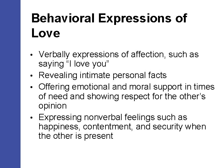 Behavioral Expressions of Love Verbally expressions of affection, such as saying “I love you”