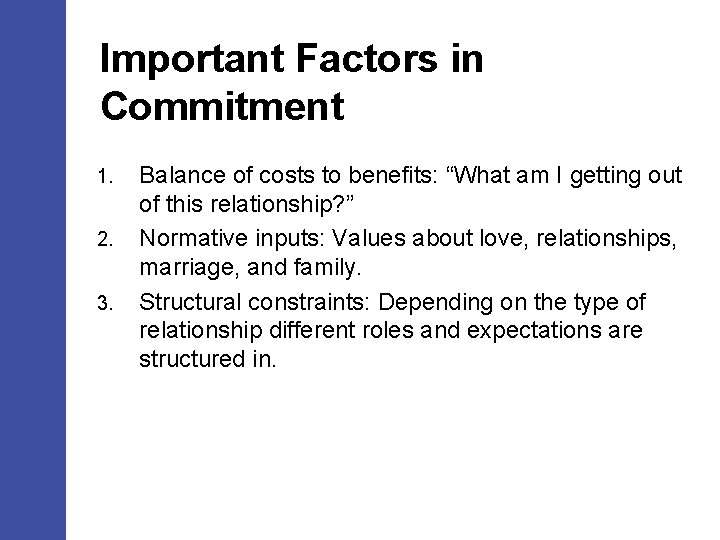 Important Factors in Commitment 1. 2. 3. Balance of costs to benefits: “What am