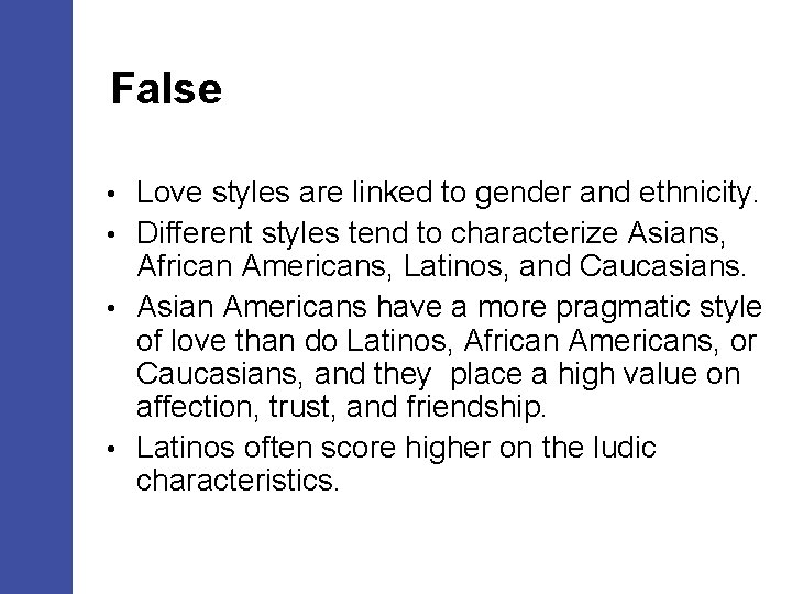 False Love styles are linked to gender and ethnicity. • Different styles tend to