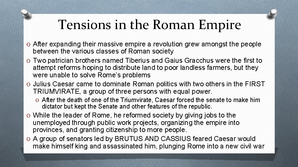 Tensions in the Roman Empire O After expanding their massive empire a revolution grew