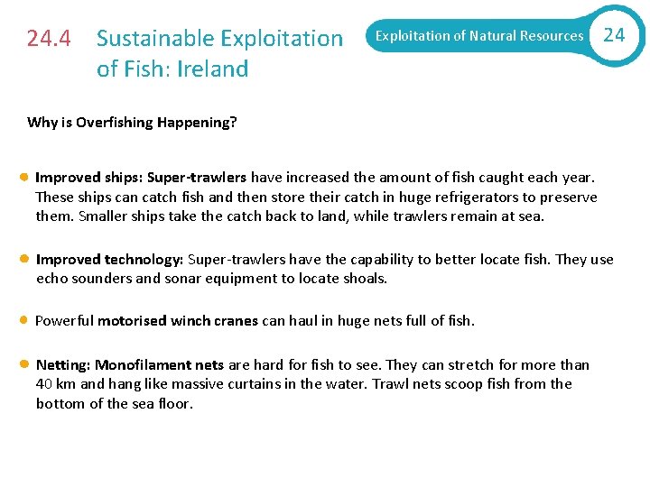 24. 4 Sustainable Exploitation of Fish: Ireland Exploitation of Natural Resources 24 Why is