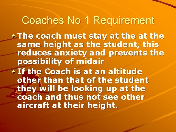 Coaches No 1 Requirement The coach must stay at the same height as the