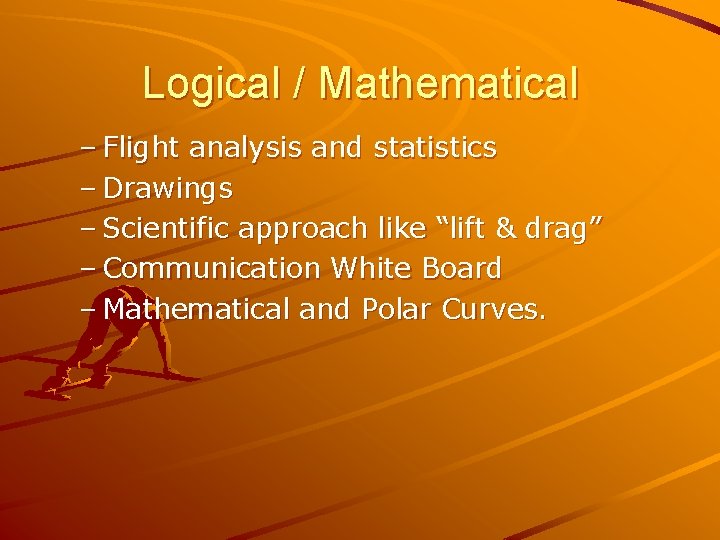 Logical / Mathematical – Flight analysis and statistics – Drawings – Scientific approach like