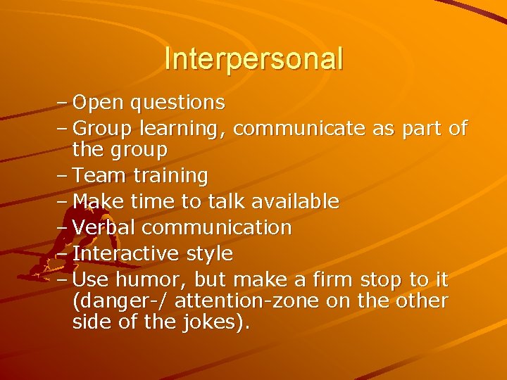 Interpersonal – Open questions – Group learning, communicate as part of the group –