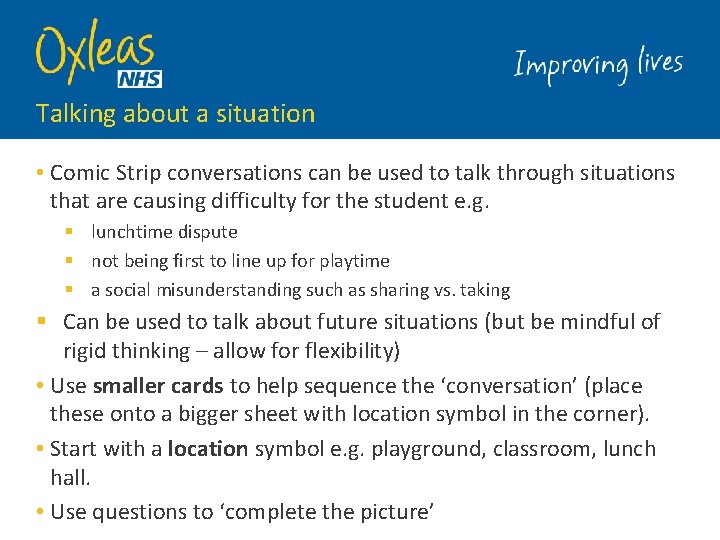 Talking about a situation • Comic Strip conversations can be used to talk through