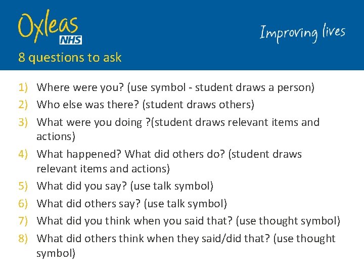 8 questions to ask 1) Where were you? (use symbol - student draws a