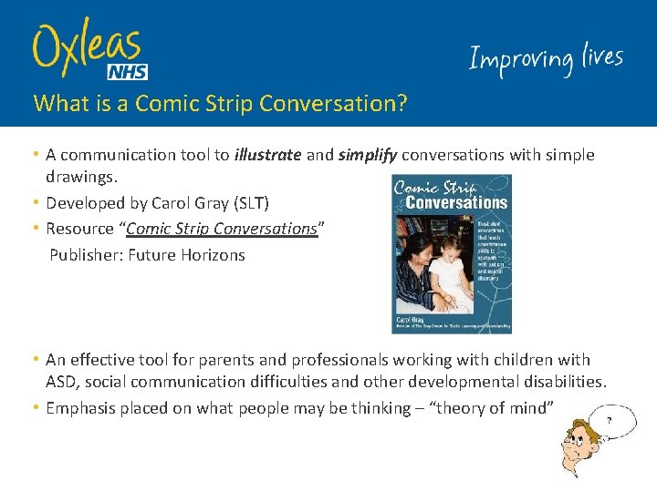 What is a Comic Strip Conversation? • A communication tool to illustrate and simplify