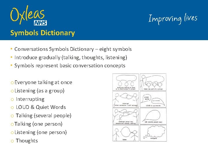 Symbols Dictionary • Conversations Symbols Dictionary – eight symbols • Introduce gradually (talking, thoughts,