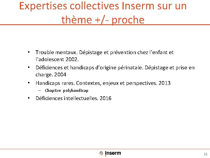 Expertises collectives Inserm sur un thème +/- proche • Trouble mentaux. Dépistage et prévention