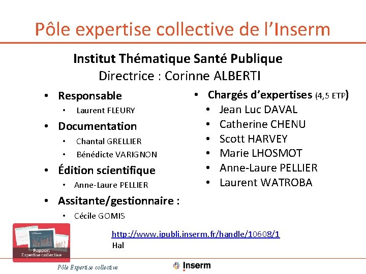 Pôle expertise collective de l’Inserm Institut Thématique Santé Publique Directrice : Corinne ALBERTI •