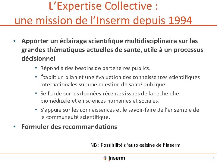 L’Expertise Collective : une mission de l’Inserm depuis 1994 • Apporter un éclairage scientifique