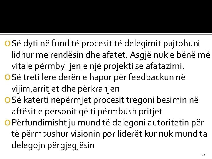  Së dyti në fund të procesit të delegimit pajtohuni lidhur me rendësin dhe