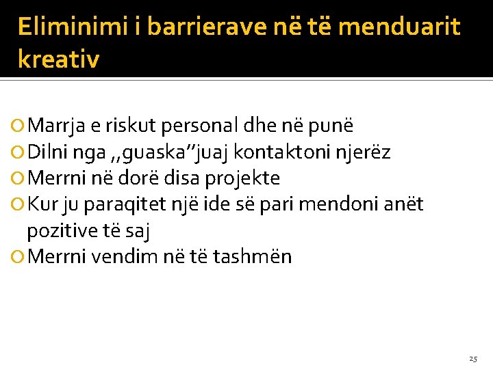 Eliminimi i barrierave në të menduarit kreativ Marrja e riskut personal dhe në punë