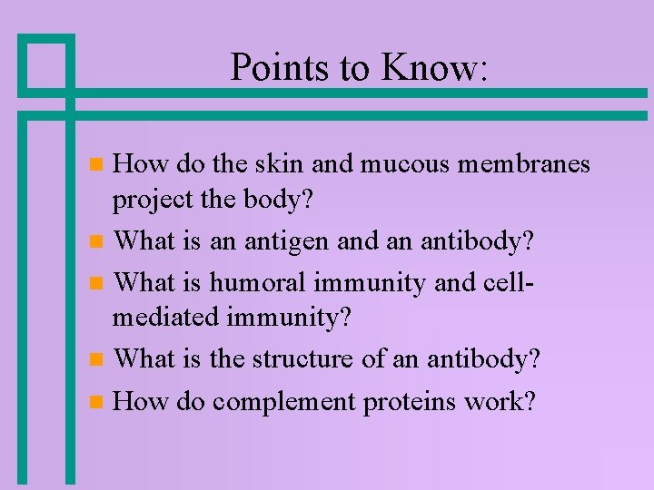 Points to Know: How do the skin and mucous membranes project the body? n Points to Know: How do the skin and mucous membranes project the body? n