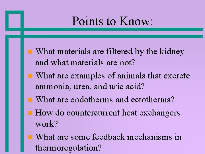 Points to Know: What materials are filtered by the kidney and what materials are Points to Know: What materials are filtered by the kidney and what materials are
