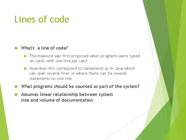 Lines of code What's a line of code? The measure was first proposed when