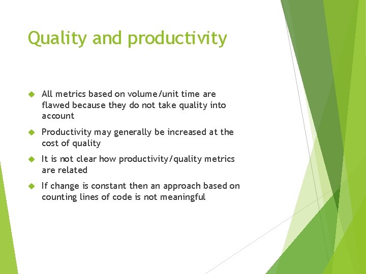 Quality and productivity All metrics based on volume/unit time are flawed because they do