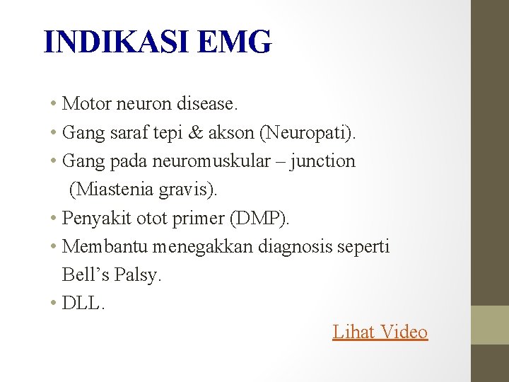 INDIKASI EMG • Motor neuron disease. • Gang saraf tepi & akson (Neuropati). •