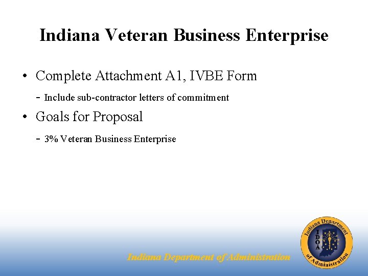 Indiana Veteran Business Enterprise • Complete Attachment A 1, IVBE Form - Include sub-contractor