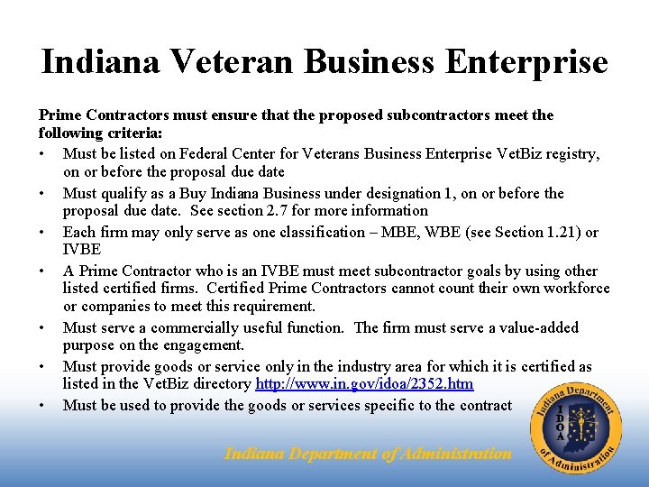 Indiana Veteran Business Enterprise Prime Contractors must ensure that the proposed subcontractors meet the