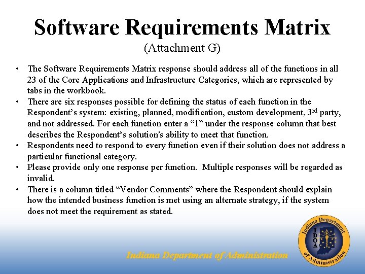 Software Requirements Matrix (Attachment G) • The Software Requirements Matrix response should address all