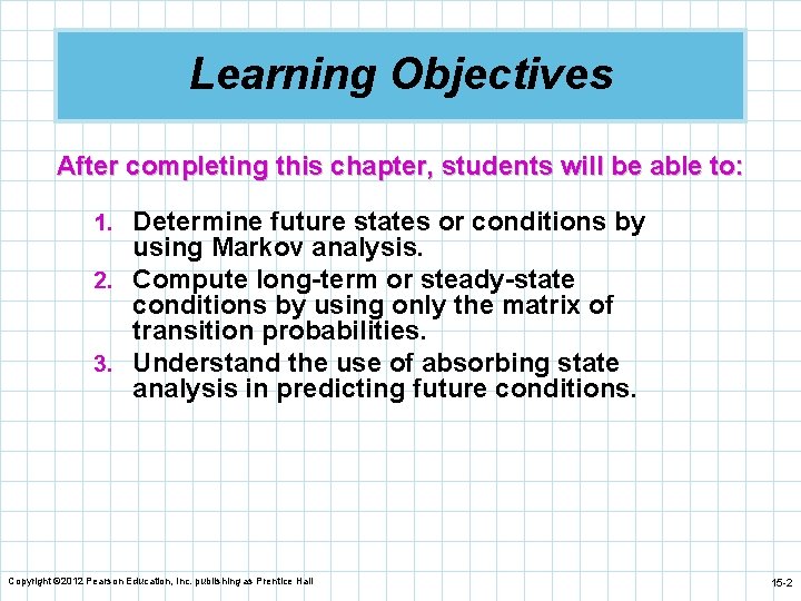 Learning Objectives After completing this chapter, students will be able to: 1. Determine future