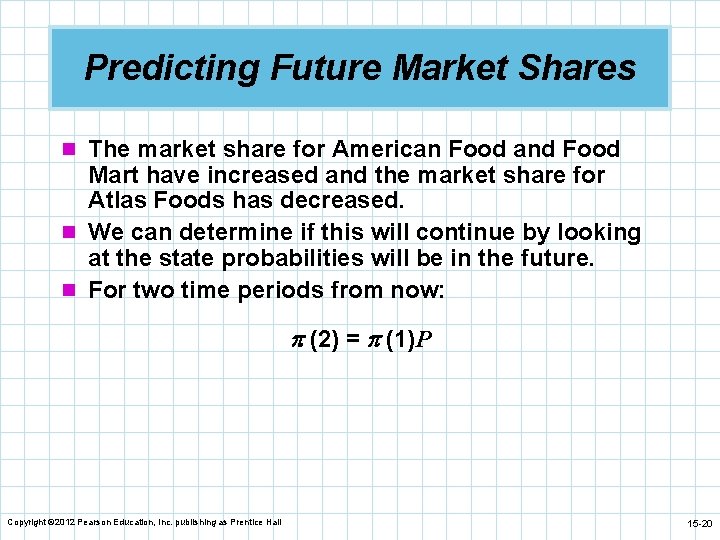 Predicting Future Market Shares n The market share for American Food and Food Mart
