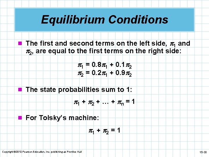 Equilibrium Conditions n The first and second terms on the left side, 1 and