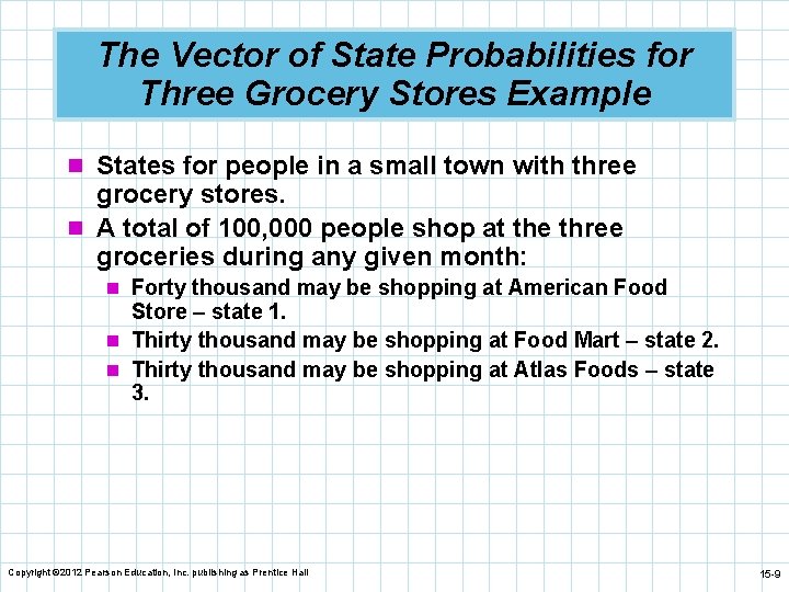 The Vector of State Probabilities for Three Grocery Stores Example n States for people