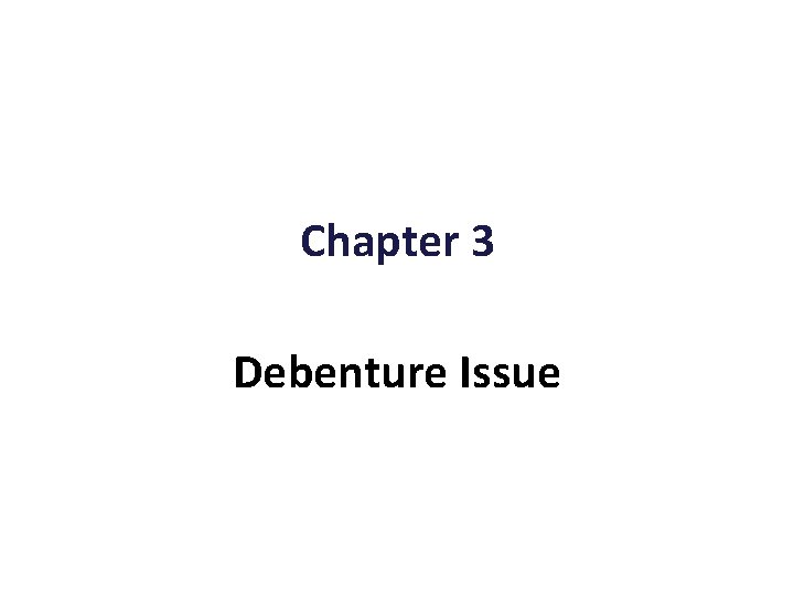 Chapter 3 Debenture Issue 