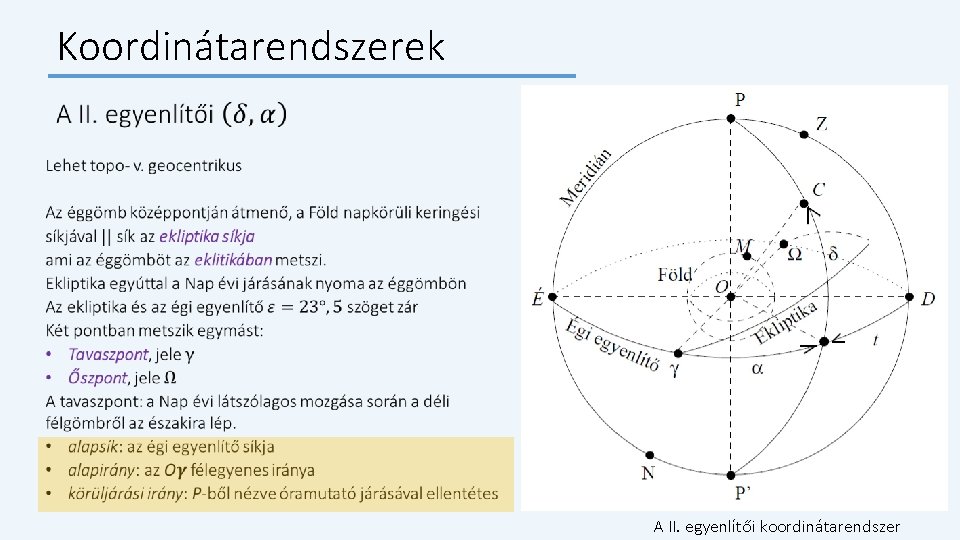 Koordinátarendszerek A II. egyenlítői koordinátarendszer 