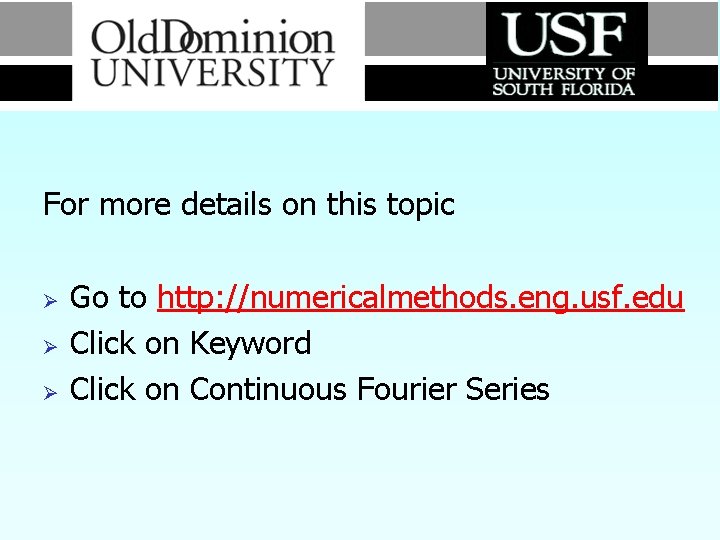 For more details on this topic Ø Ø Ø Go to http: //numericalmethods. eng.