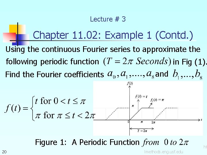 Lecture # 3 Chapter 11. 02: Example 1 (Contd. ) Using the continuous Fourier
