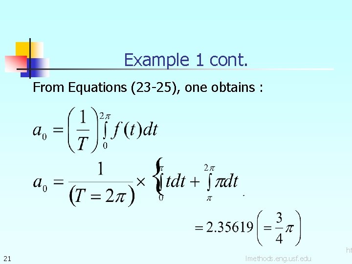 Example 1 cont. From Equations (23 -25), one obtains : 21 lmethods. eng. usf.