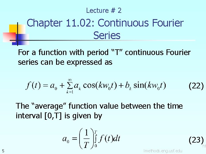 Lecture # 2 Chapter 11. 02: Continuous Fourier Series For a function with period