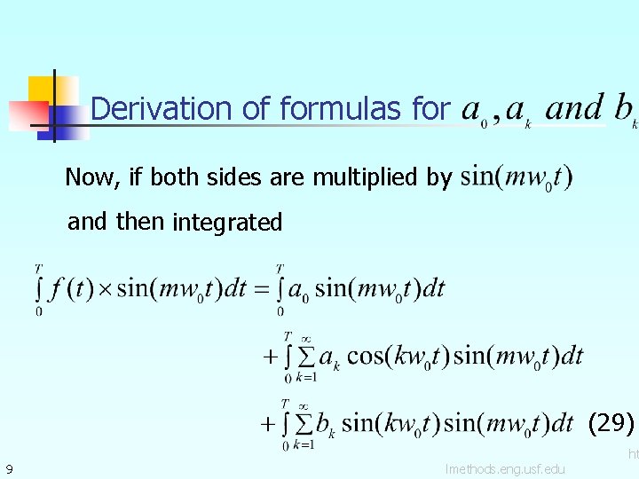 Derivation of formulas for Now, if both sides are multiplied by and then integrated