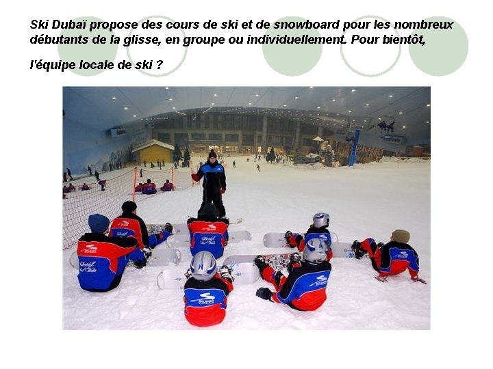 Ski Dubaï propose des cours de ski et de snowboard pour les nombreux débutants