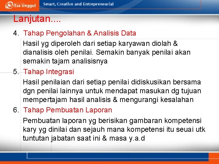 Lanjutan. . 4. Tahap Pengolahan & Analisis Data Hasil yg diperoleh dari setiap karyawan