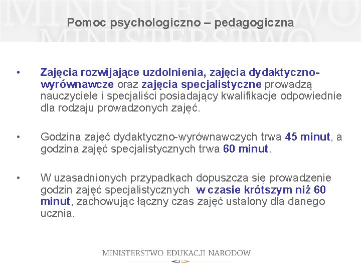 Pomoc psychologiczno – pedagogiczna • Zajęcia rozwijające uzdolnienia, zajęcia dydaktycznowyrównawcze oraz zajęcia specjalistyczne prowadzą