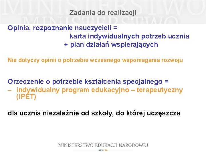 Zadania do realizacji Opinia, rozpoznanie nauczycieli = karta indywidualnych potrzeb ucznia + plan działań