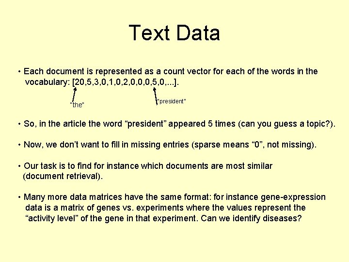 Text Data • Each document is represented as a count vector for each of