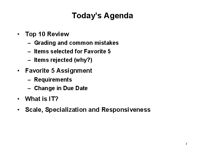 Today’s Agenda • Top 10 Review – Grading and common mistakes – Items selected