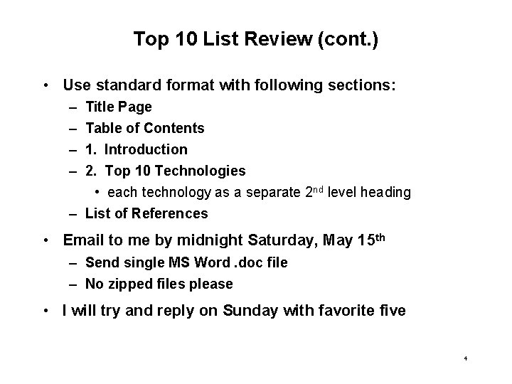 Top 10 List Review (cont. ) • Use standard format with following sections: –