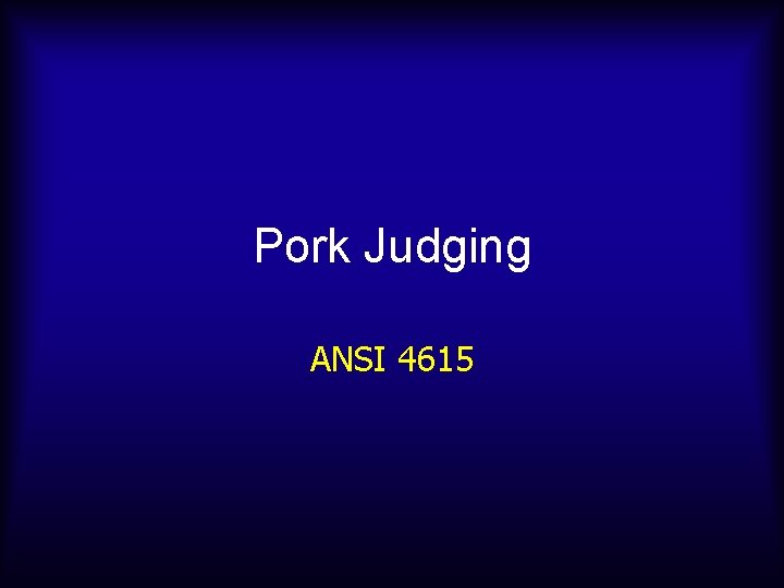 Pork Judging ANSI 4615 
